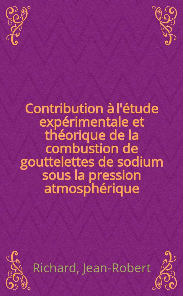 Contribution à l'étude expérimentale et théorique de la combustion de gouttelettes de sodium sous la pression atmosphérique : Article principal recouvrant en partie la thèse ... prés. à la Fac. des sciences de Paris