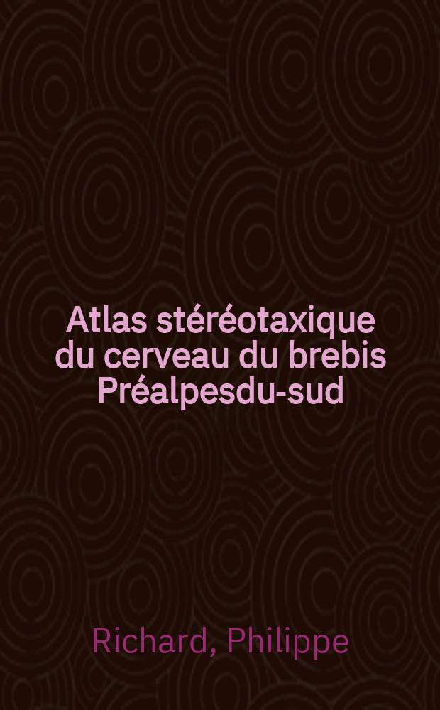Atlas stéréotaxique du cerveau du brebis Préalpesdu-sud