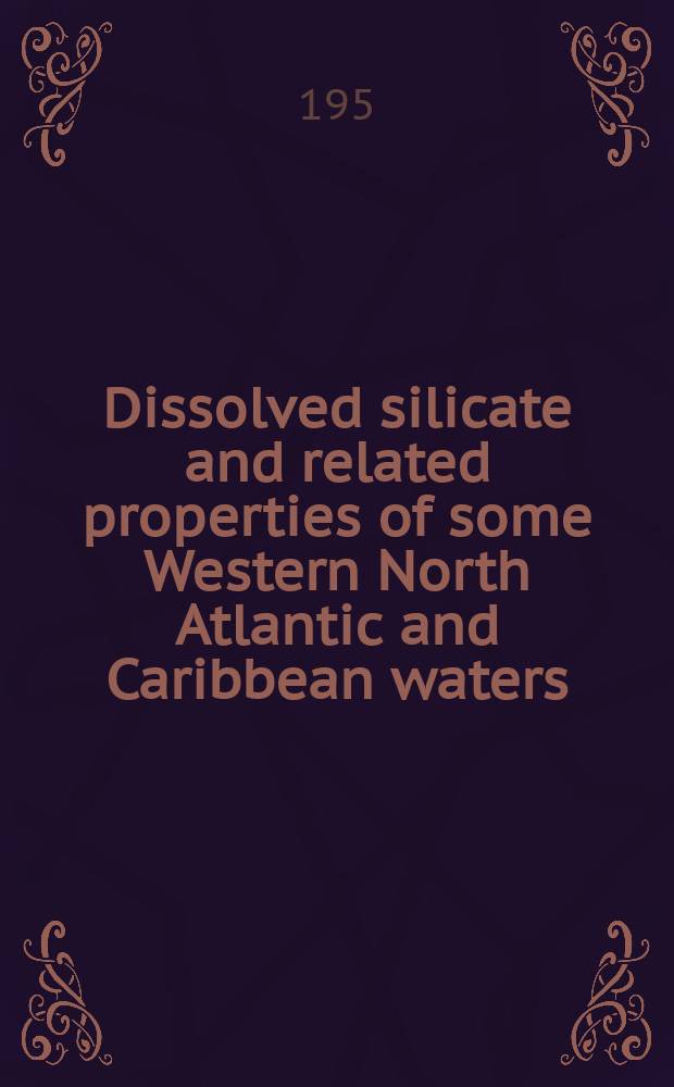 Dissolved silicate and related properties of some Western North Atlantic and Caribbean waters