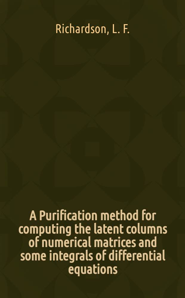 A Purification method for computing the latent columns of numerical matrices and some integrals of differential equations