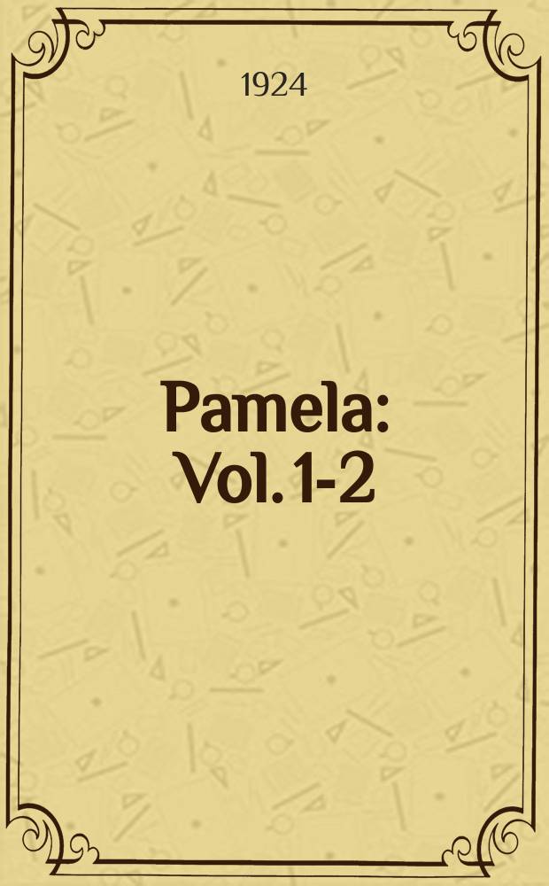 Pamela : Vol. 1-2