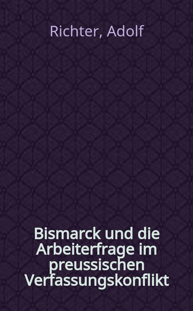 Bismarck und die Arbeiterfrage im preussischen Verfassungskonflikt