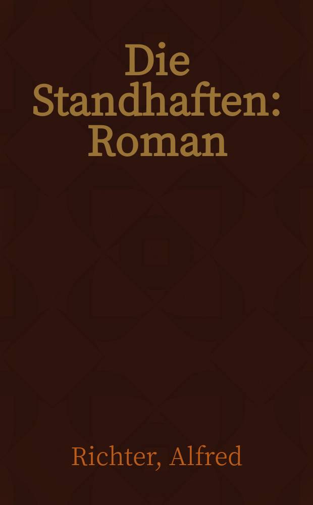Die Standhaften : Roman