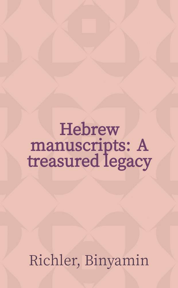 Hebrew manuscripts : A treasured legacy