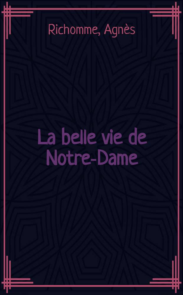 La belle vie de Notre-Dame