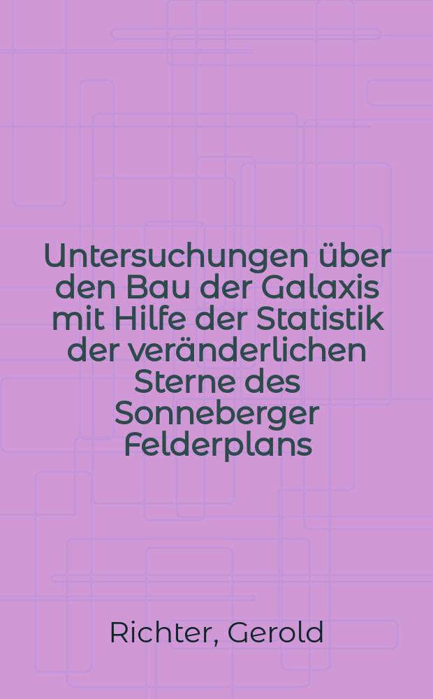 Untersuchungen &uuml;ber den Bau der Galaxis mit Hilfe der Statistik der ver&auml;nderlichen Sterne des Sonneberger Felderplans