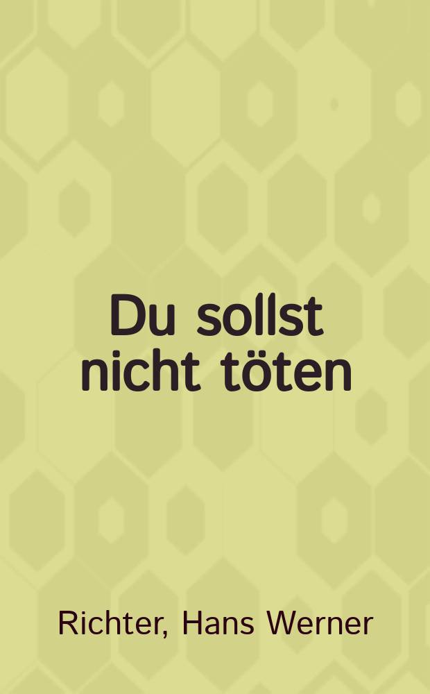 Du sollst nicht t&ouml;ten : Roman