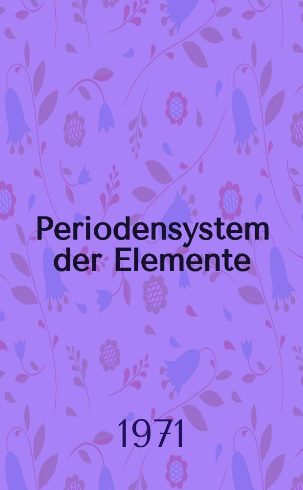 Periodensystem der Elemente : Programmiertes Lehrmaterial für das Ingenieurstudium