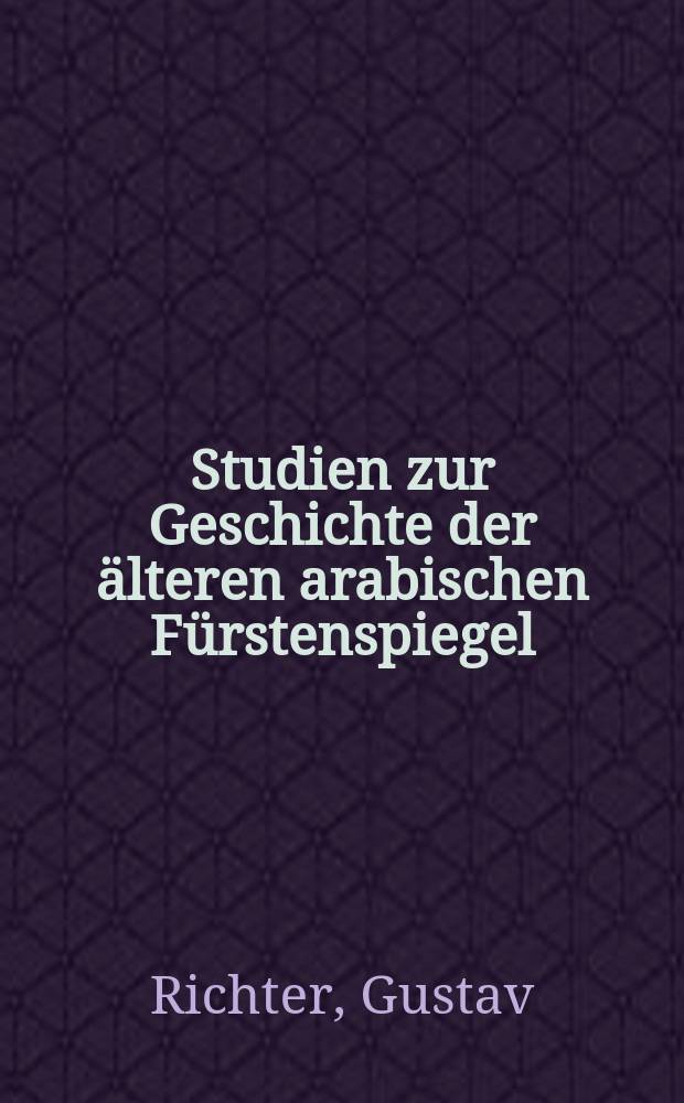 Studien zur Geschichte der älteren arabischen Fürstenspiegel