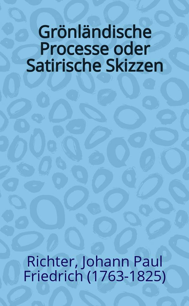 Grönländische Processe oder Satirische Skizzen
