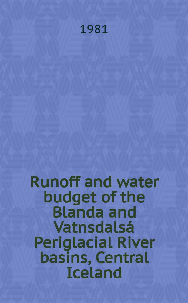 Runoff and water budget of the Blanda and Vatnsdalsá Periglacial River basins, Central Iceland