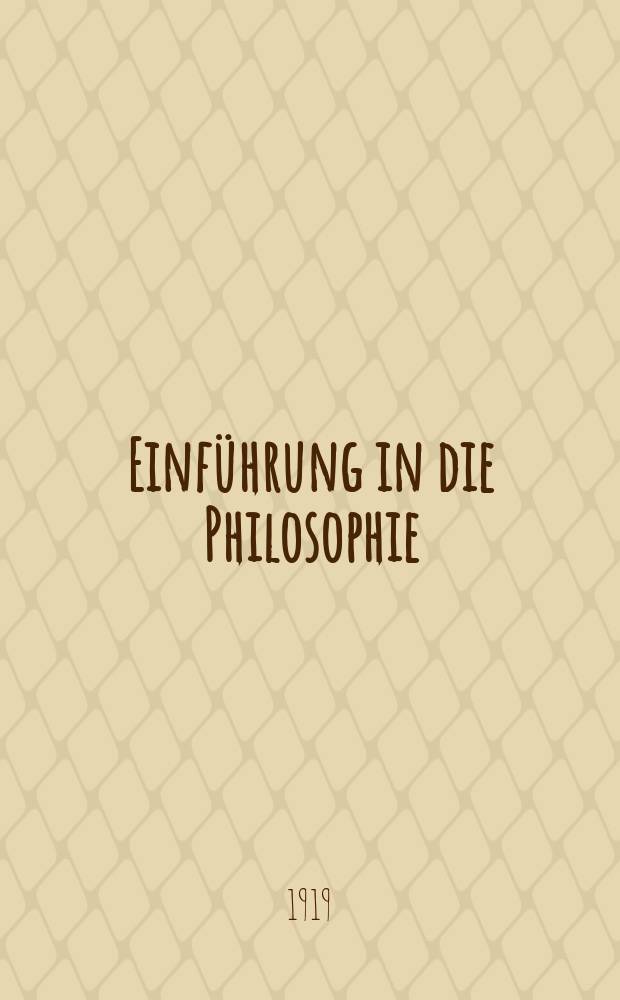 Einführung in die Philosophie : Sechs Vorträge