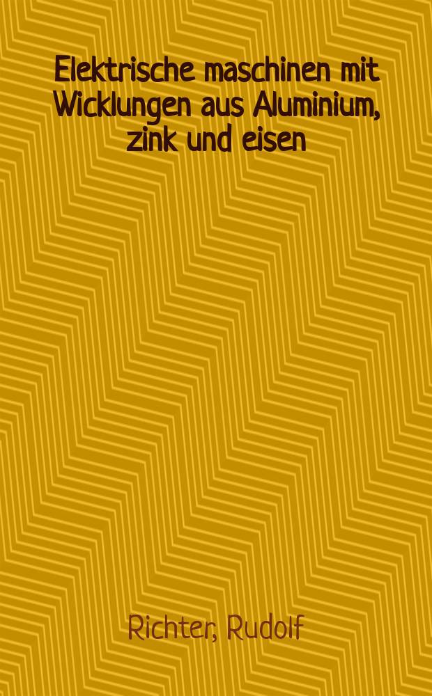 ... Elektrische maschinen mit Wicklungen aus Aluminium, zink und eisen