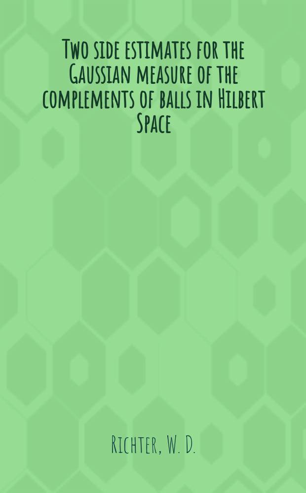 Two side estimates for the Gaussian measure of the complements of balls in Hilbert Space