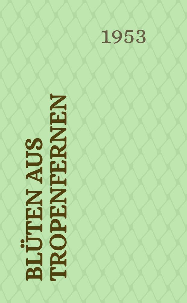 Blüten aus Tropenfernen