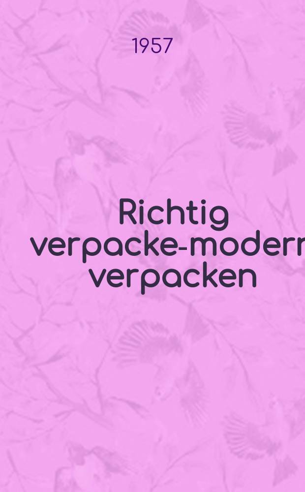 Richtig verpacken- modern verpacken
