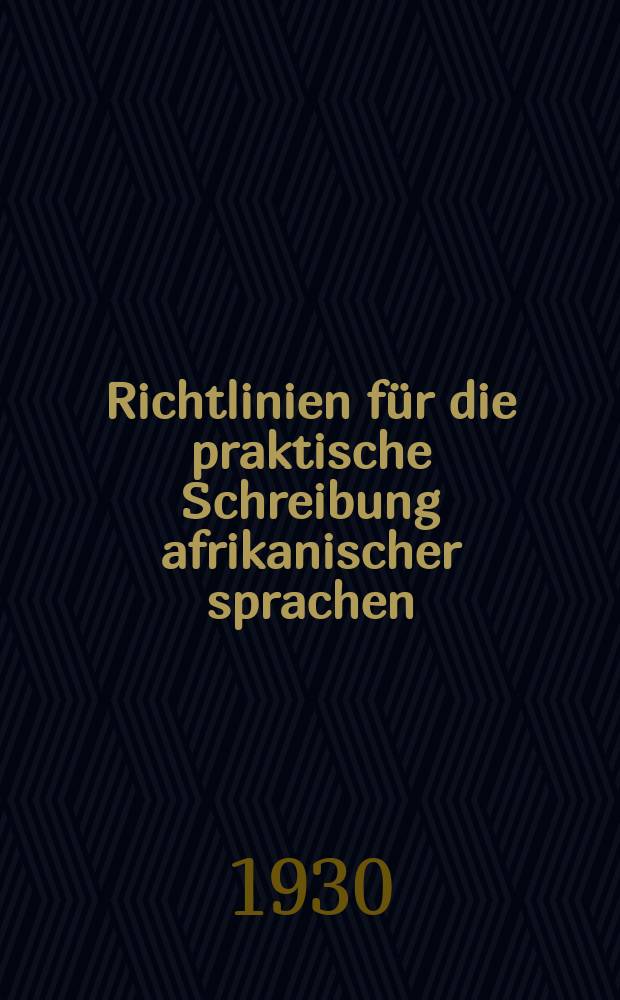 ... Richtlinien für die praktische Schreibung afrikanischer sprachen
