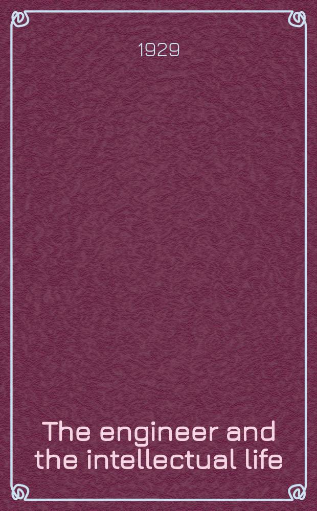 ... The engineer and the intellectual life