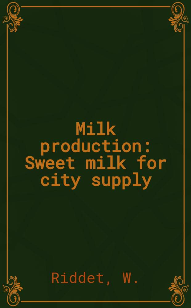 Milk production : Sweet milk for city supply