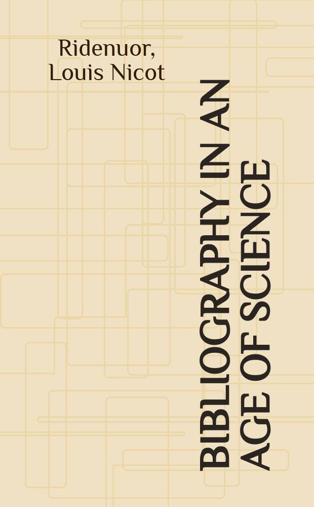 Bibliography in an age of science : Second annual Windsor lectures