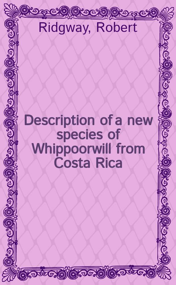 [Description of a new species of Whippoorwill from Costa Rica