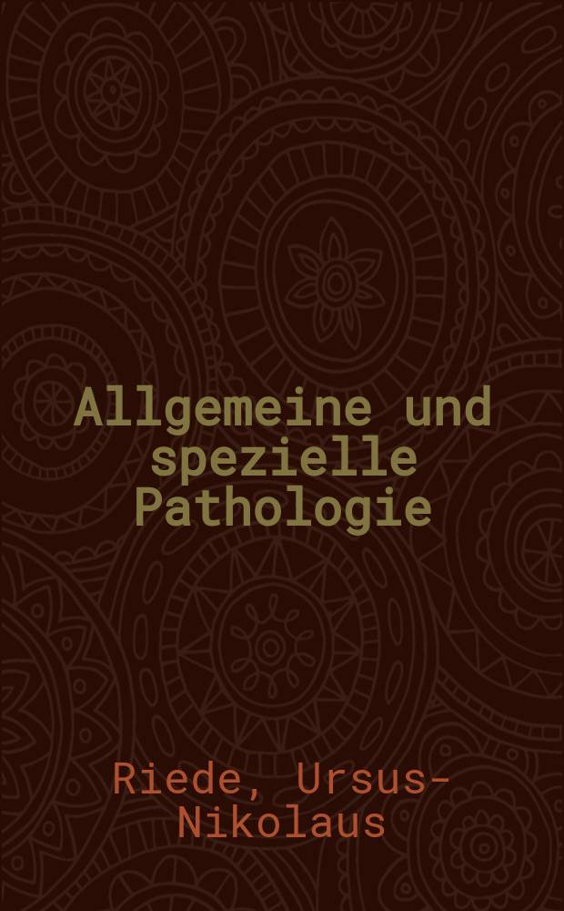 Allgemeine und spezielle Pathologie
