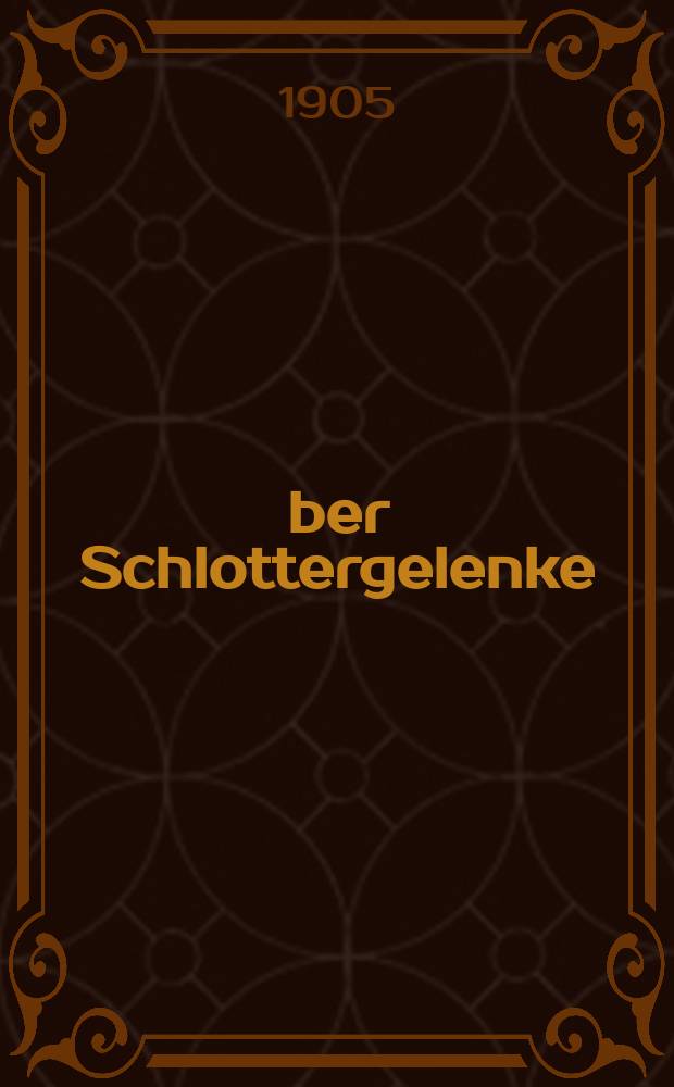 Über Schlottergelenke