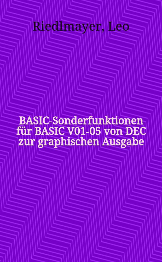 BASIC-Sonderfunktionen für BASIC V01-05 von DEC zur graphischen Ausgabe : Arbeitsber