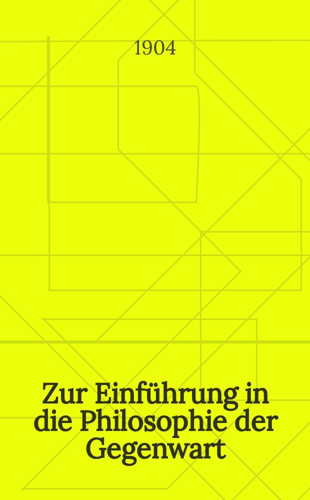 Zur Einführung in die Philosophie der Gegenwart