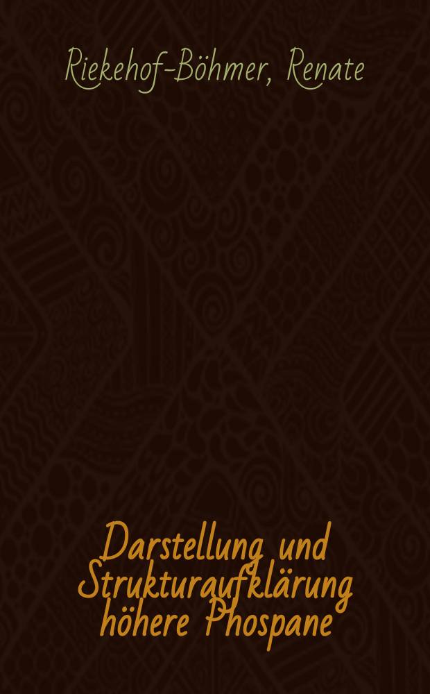 Darstellung und Strukturaufklärung höhere Phospane : Inaug.-Diss