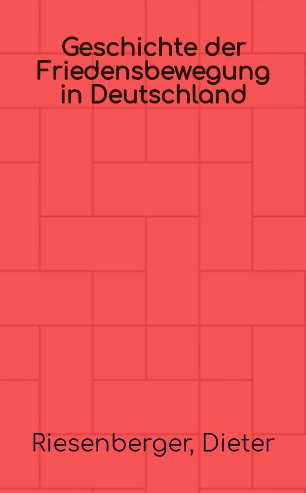 Geschichte der Friedensbewegung in Deutschland : Von den Anfängen bis 1933