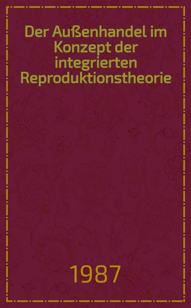 Der Außenhandel im Konzept der integrierten Reproduktionstheorie
