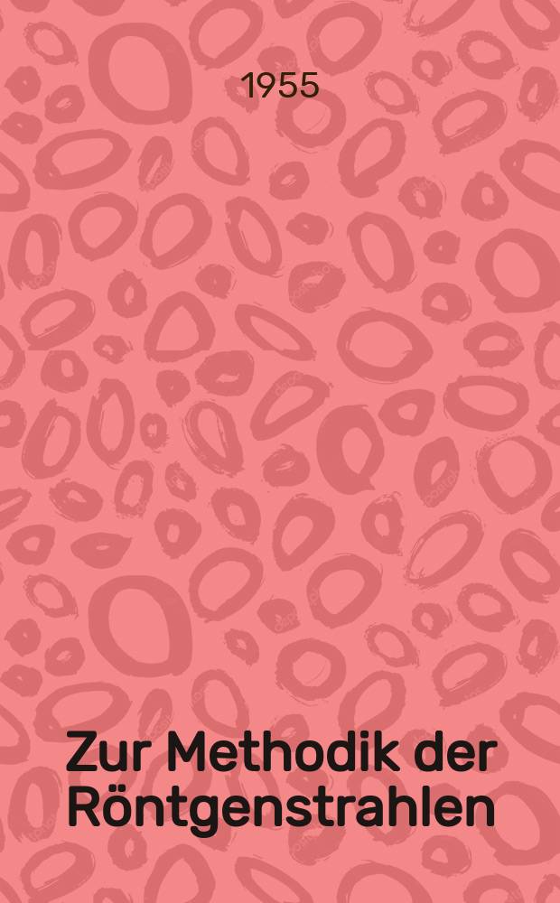 Zur Methodik der Röntgenstrahlen : Behandlung bösartiger Geschwülste