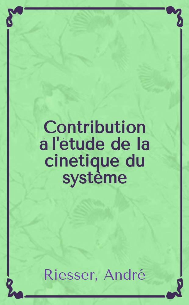 Contribution à l'étude de la cinétique du système: Sn²⁺/Sn(Hg) : Thèse prés. à la Fac. des sciences de Paris ..
