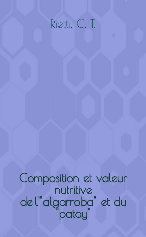 Composition et valeur nutritive de l'"algarroba" et du "patay"