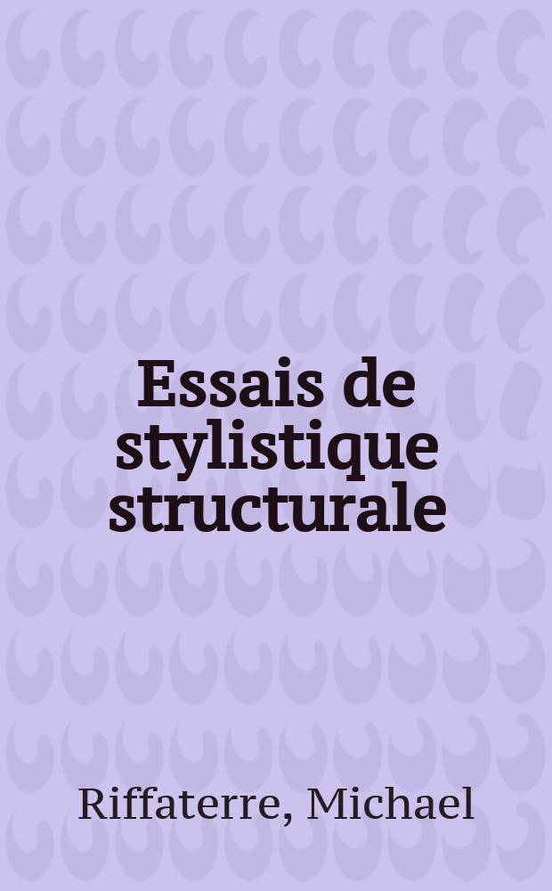 Essais de stylistique structurale