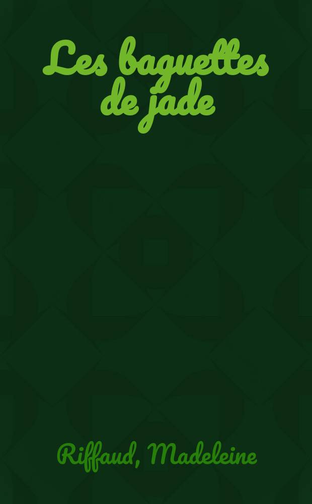 Les baguettes de jade : Roman