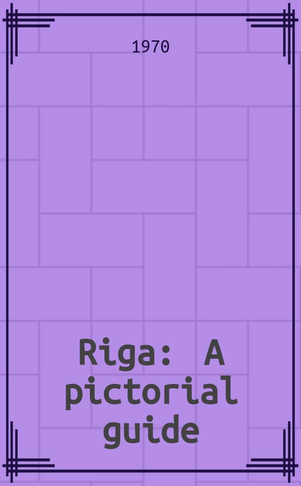 Riga : A pictorial guide