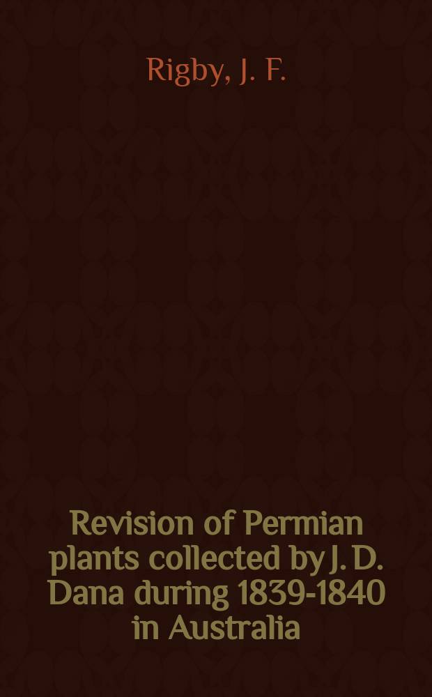 Revision of Permian plants collected by J. D. Dana during 1839-1840 in Australia
