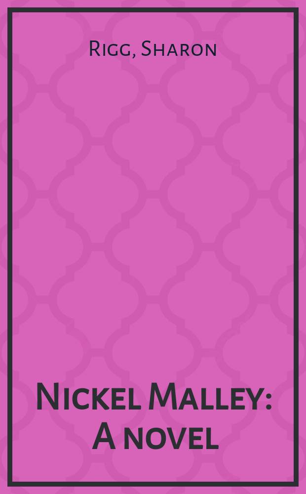 Nickel Malley : A novel