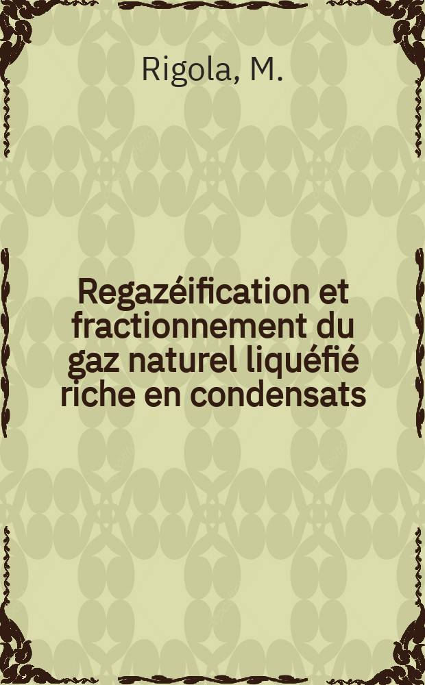 Regazéification et fractionnement du gaz naturel liquéfié riche en condensats