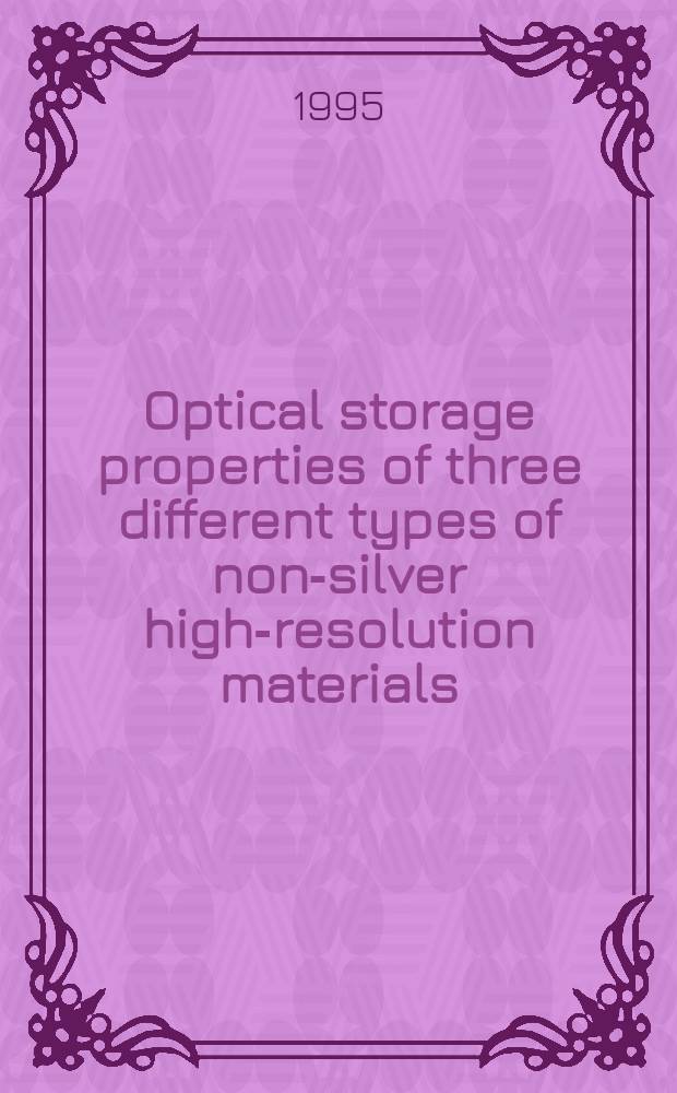 Optical storage properties of three different types of non-silver high-resolution materials : Diss