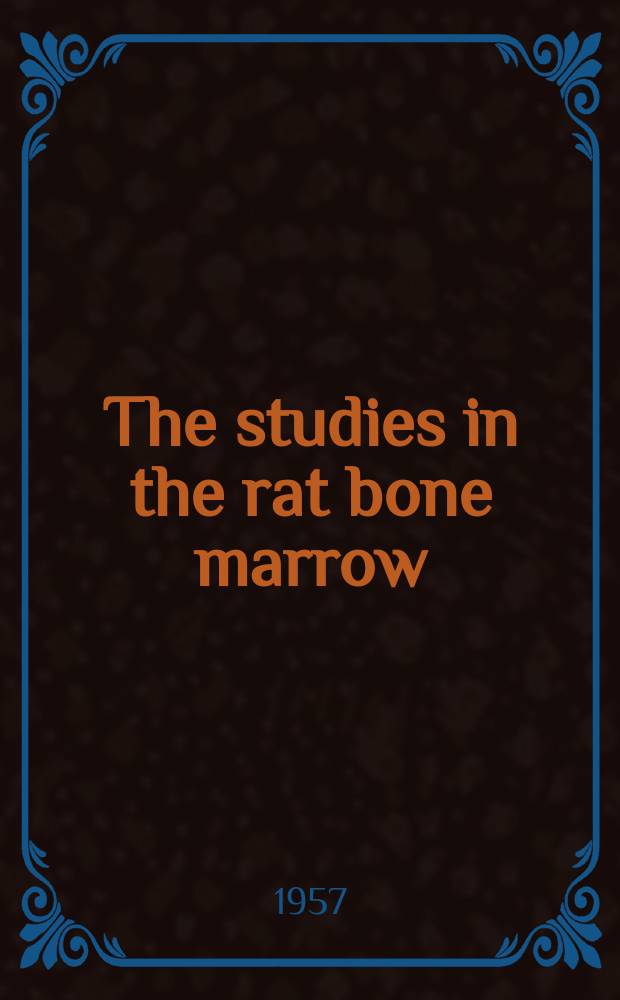 The studies in the rat bone marrow