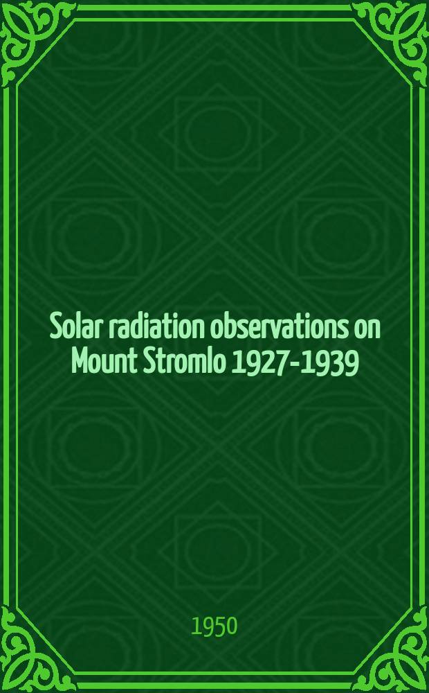 Solar radiation observations on Mount Stromlo 1927-1939