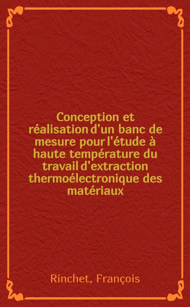 Conception et réalisation d'un banc de mesure pour l'étude à haute température du travail d'extraction thermoélectronique des matériaux : Application au carbure de silicium monocristallin dopé : Thèse