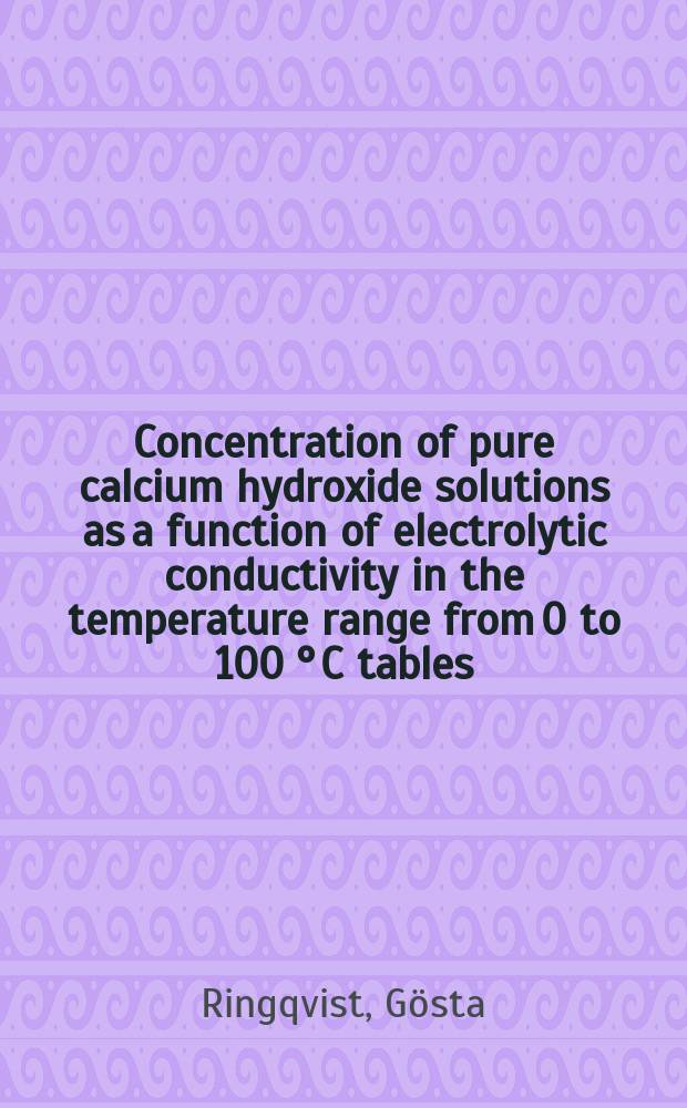 Concentration of pure calcium hydroxide solutions as a function of electrolytic conductivity in the temperature range from 0 to 100 ° C tables