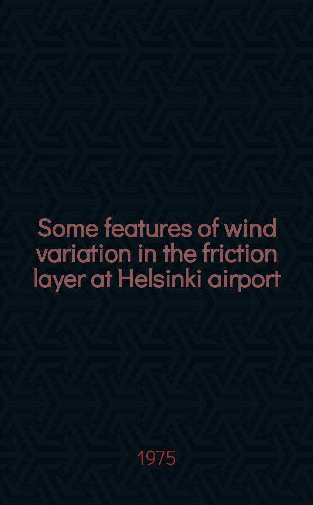 Some features of wind variation in the friction layer at Helsinki airport