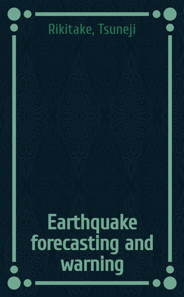 Earthquake forecasting and warning