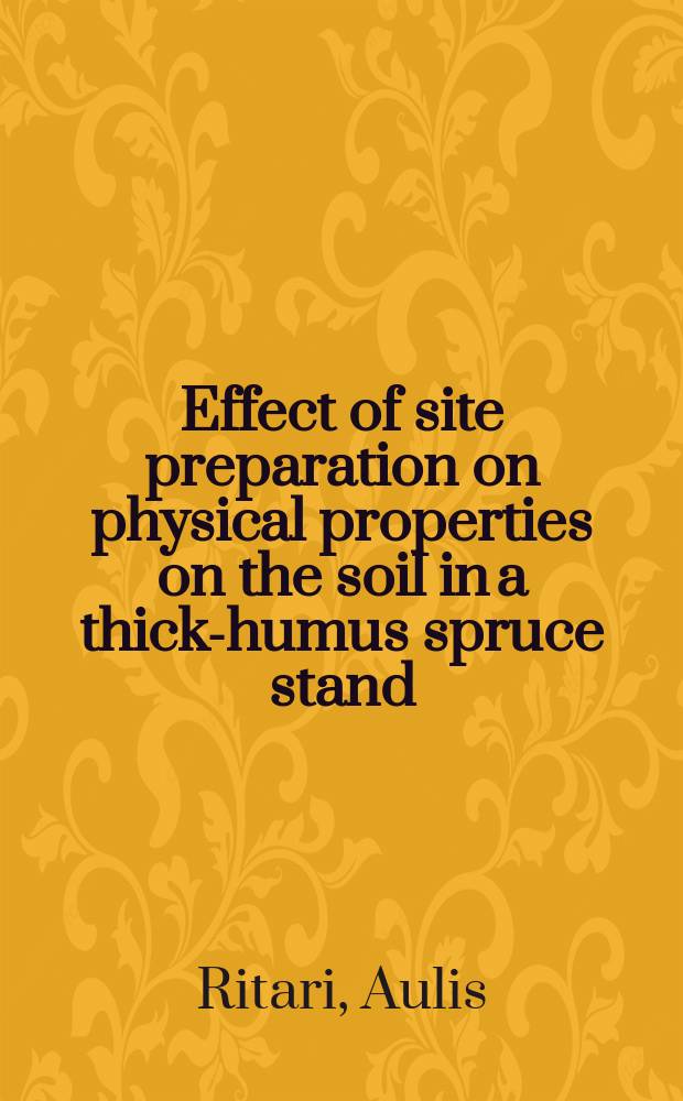 Effect of site preparation on physical properties on the soil in a thick-humus spruce stand