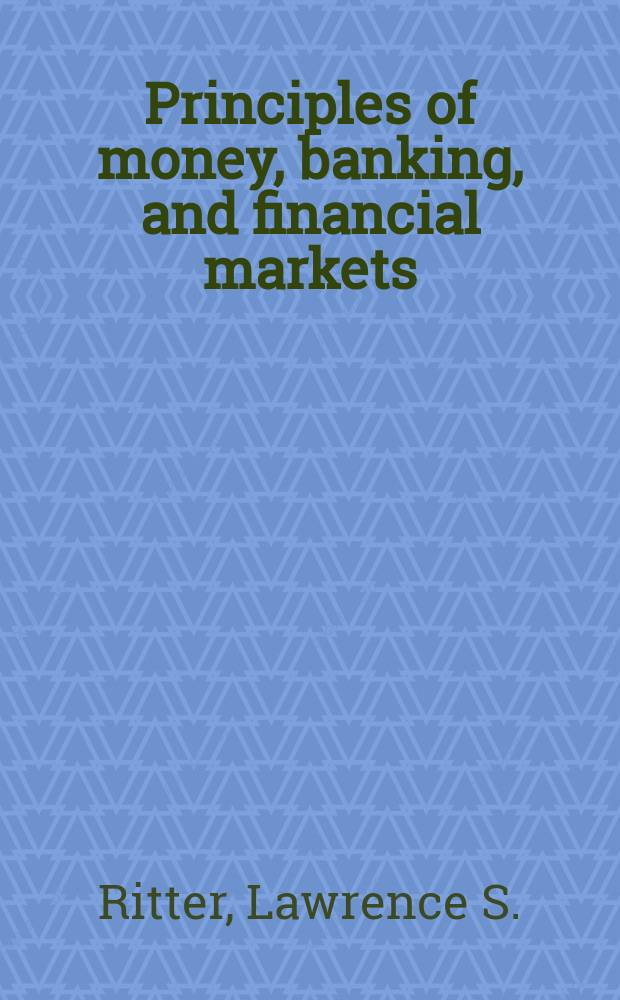 Principles of money, banking, and financial markets
